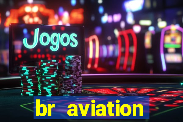 br aviation trabalhe conosco