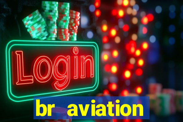 br aviation trabalhe conosco