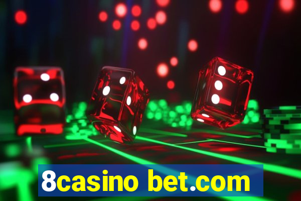 8casino bet.com