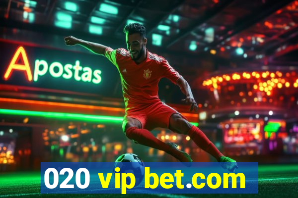 020 vip bet.com