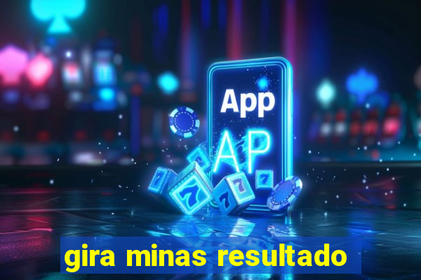 gira minas resultado