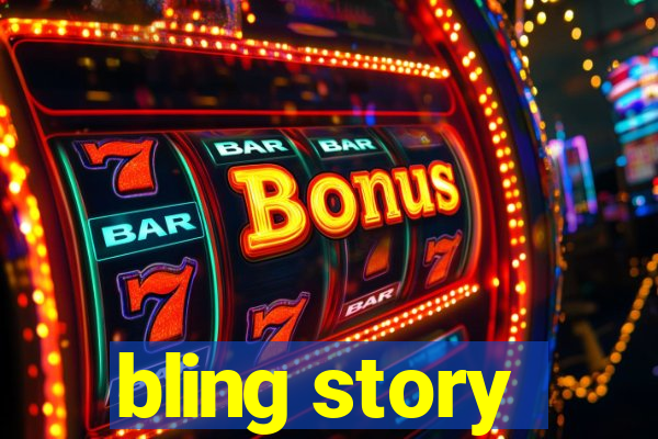 bling story
