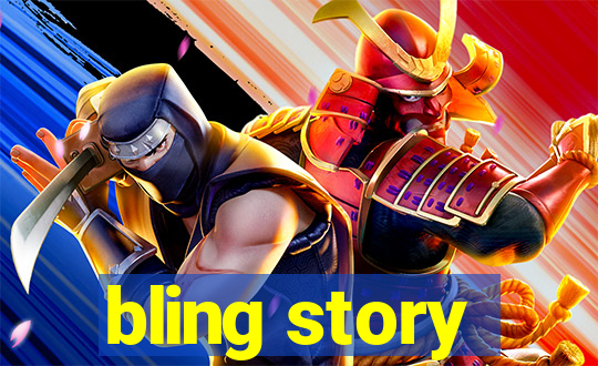 bling story