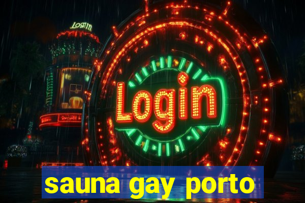 sauna gay porto