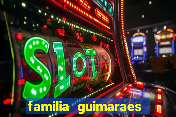 familia guimaraes na bahia