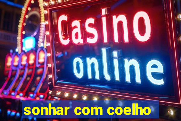 sonhar com coelho