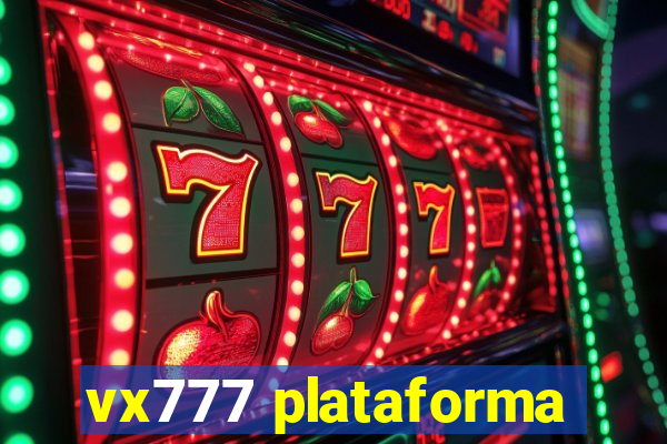 vx777 plataforma