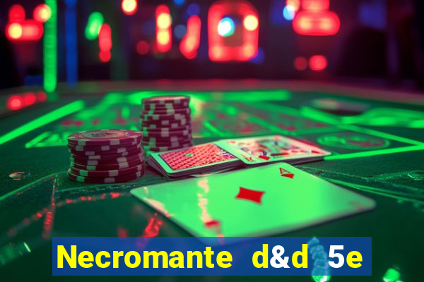 Necromante d&d 5e pdf necromante das