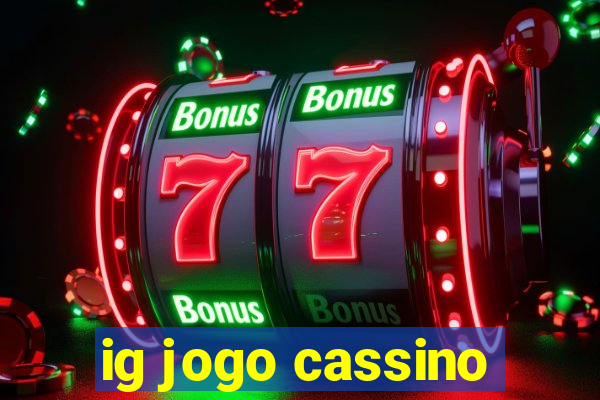 ig jogo cassino