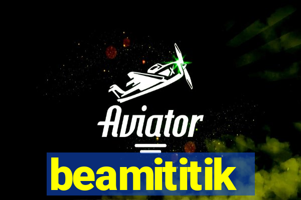 beamititik