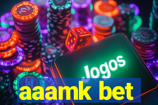 aaamk bet