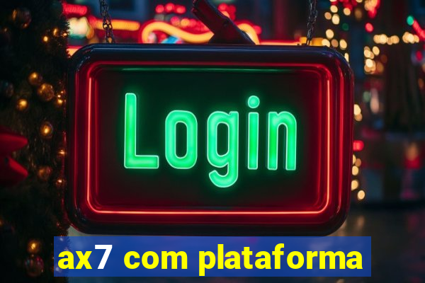 ax7 com plataforma