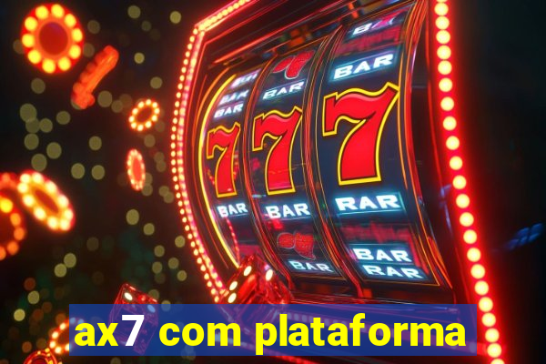 ax7 com plataforma