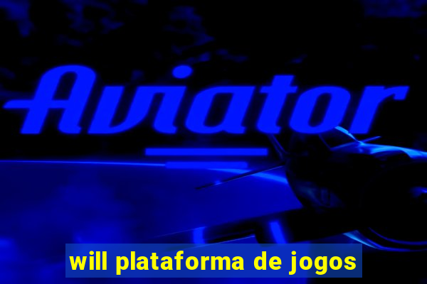 will plataforma de jogos