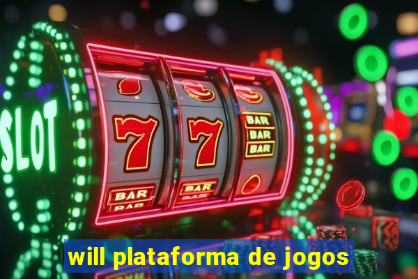 will plataforma de jogos