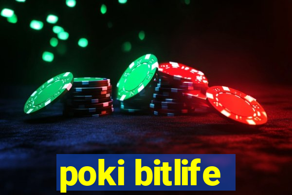 poki bitlife