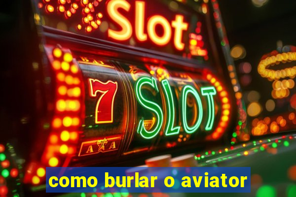 como burlar o aviator