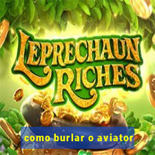 como burlar o aviator