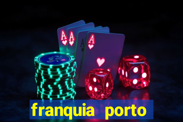 franquia porto seguro valor
