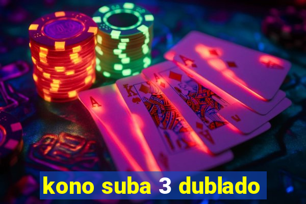 kono suba 3 dublado