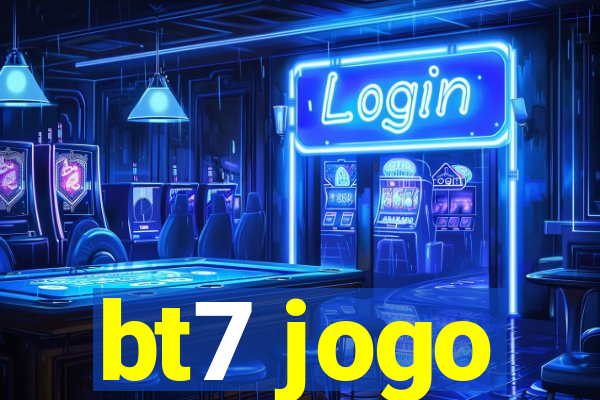 bt7 jogo