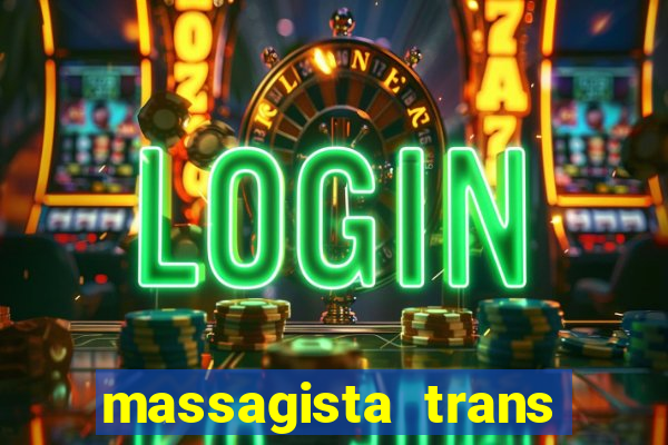 massagista trans sao paulo
