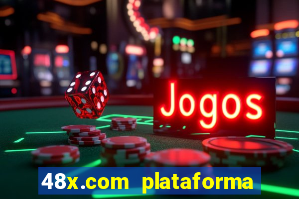 48x.com plataforma de jogos