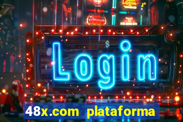 48x.com plataforma de jogos