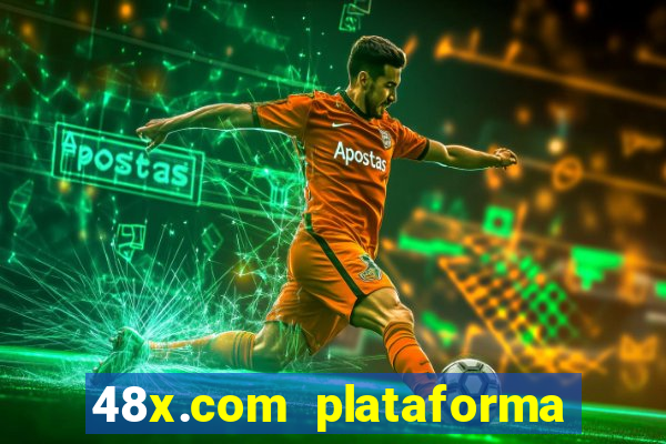 48x.com plataforma de jogos