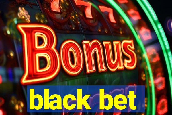 black bet