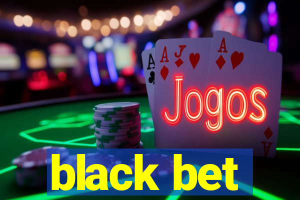 black bet