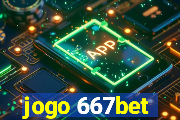 jogo 667bet