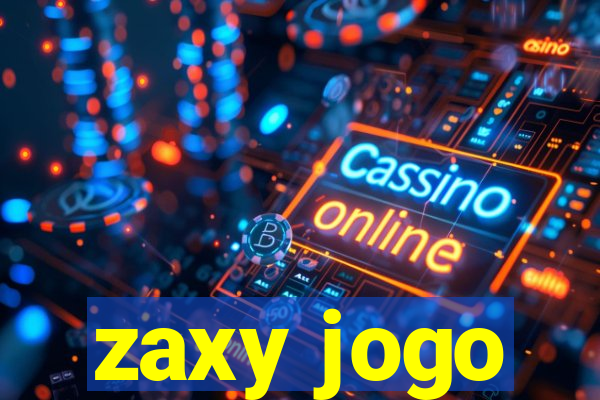 zaxy jogo