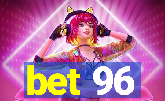 bet 96