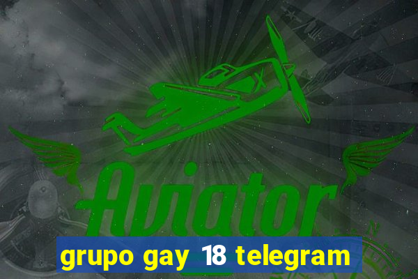 grupo gay 18 telegram