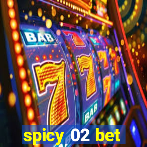 spicy 02 bet