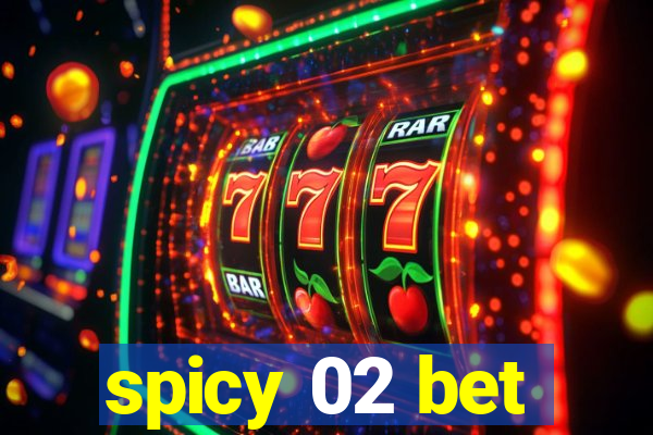 spicy 02 bet