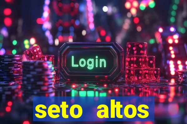 seto altos parametros significado