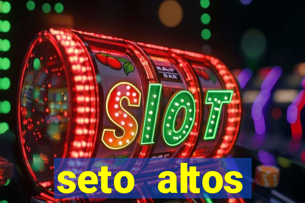 seto altos parametros significado
