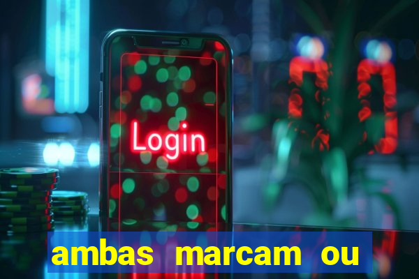ambas marcam ou mais de 2.5