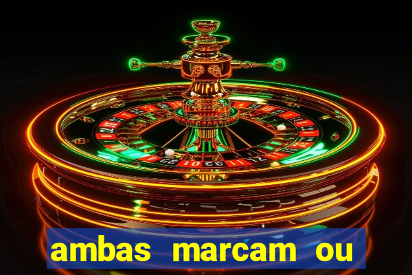ambas marcam ou mais de 2.5