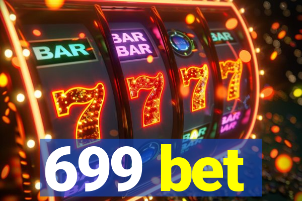 699 bet