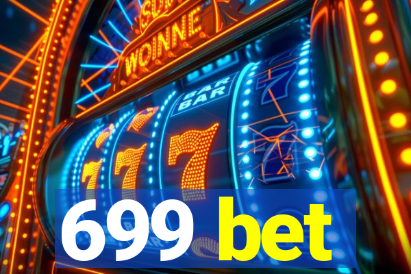 699 bet
