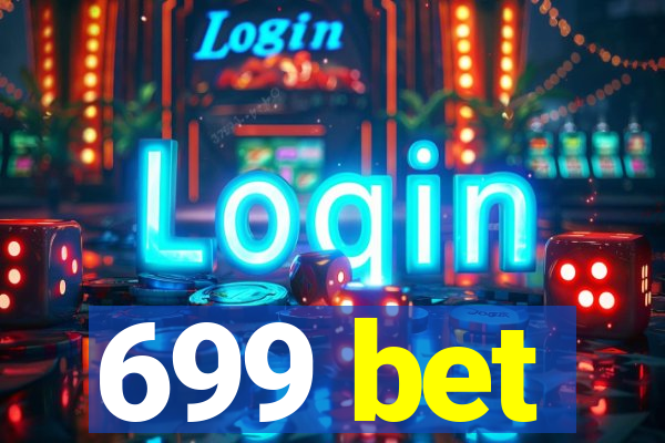 699 bet