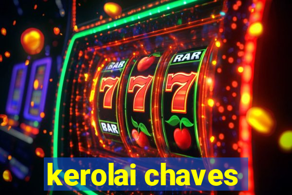 kerolai chaves