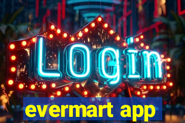 evermart app