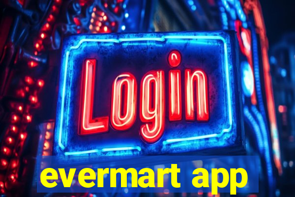 evermart app