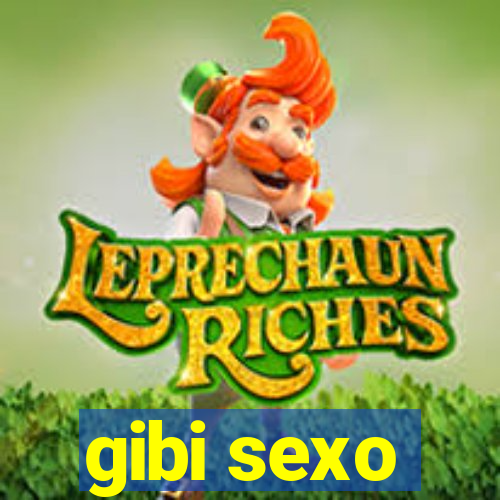 gibi sexo