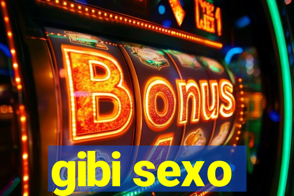 gibi sexo