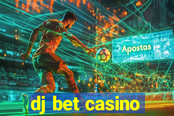 dj bet casino